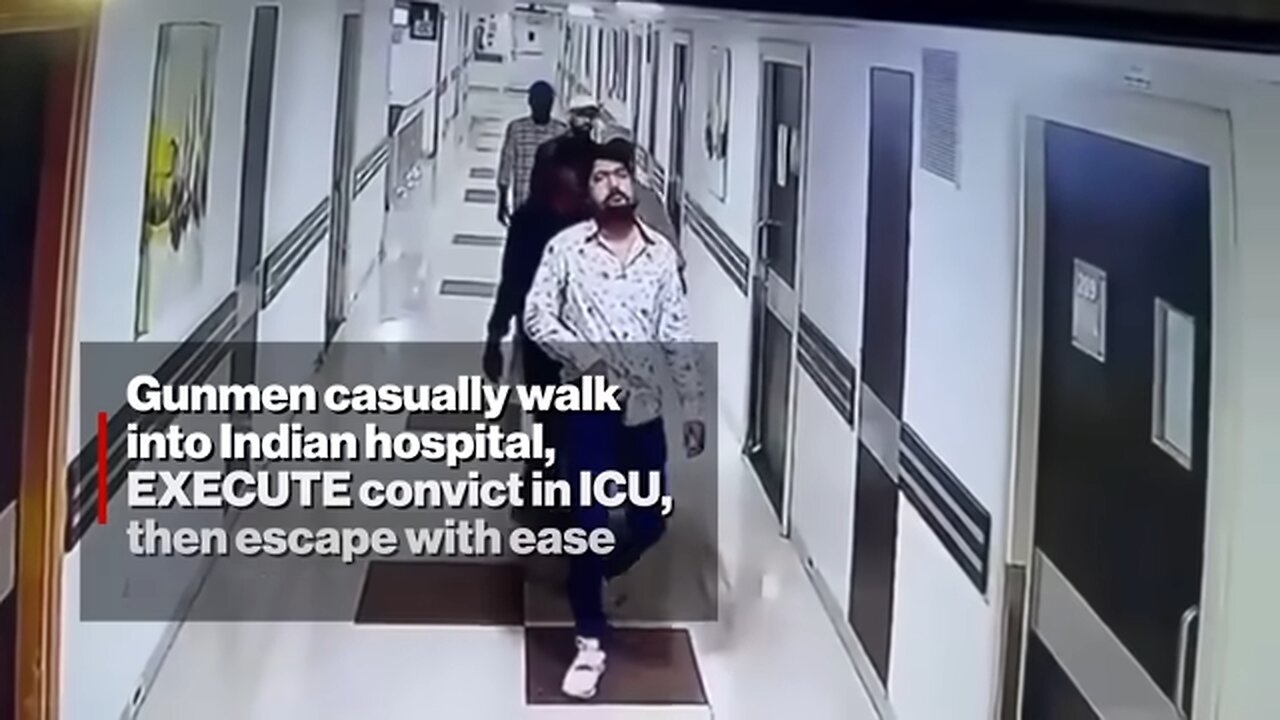 Gunmen casually walk into Indian hospital, EXECUTE convict in ICU, then escape with ease