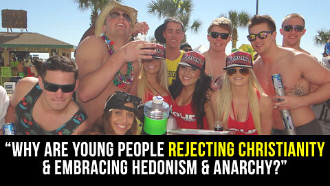 “Why are young people rejecting Christianity & embracing hedonism & anarchy?”