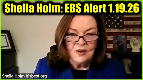 Sheila Holm: EBS Alert 1.19.26 - We EXPOSES Them All