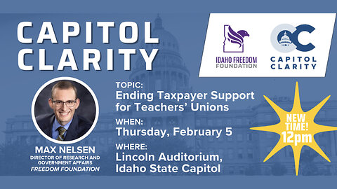 Capitol Clarity Live - Ending Taxpayer Support for Teachers' Unions