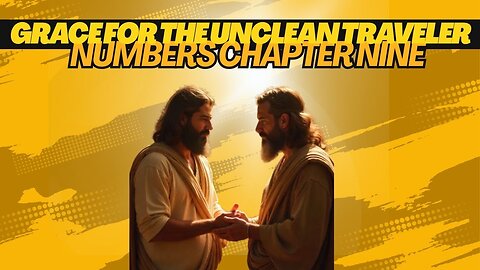 Numbers Chapter 9 Bible Study: The Levites Duties and The Second Passover