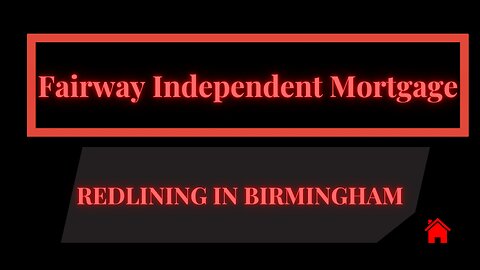 Fairway Independent Mortgage Redlining in Birmingham | Behind the Lines