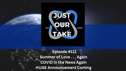 Just Our Take - EP #111 - 7 PM Pacific