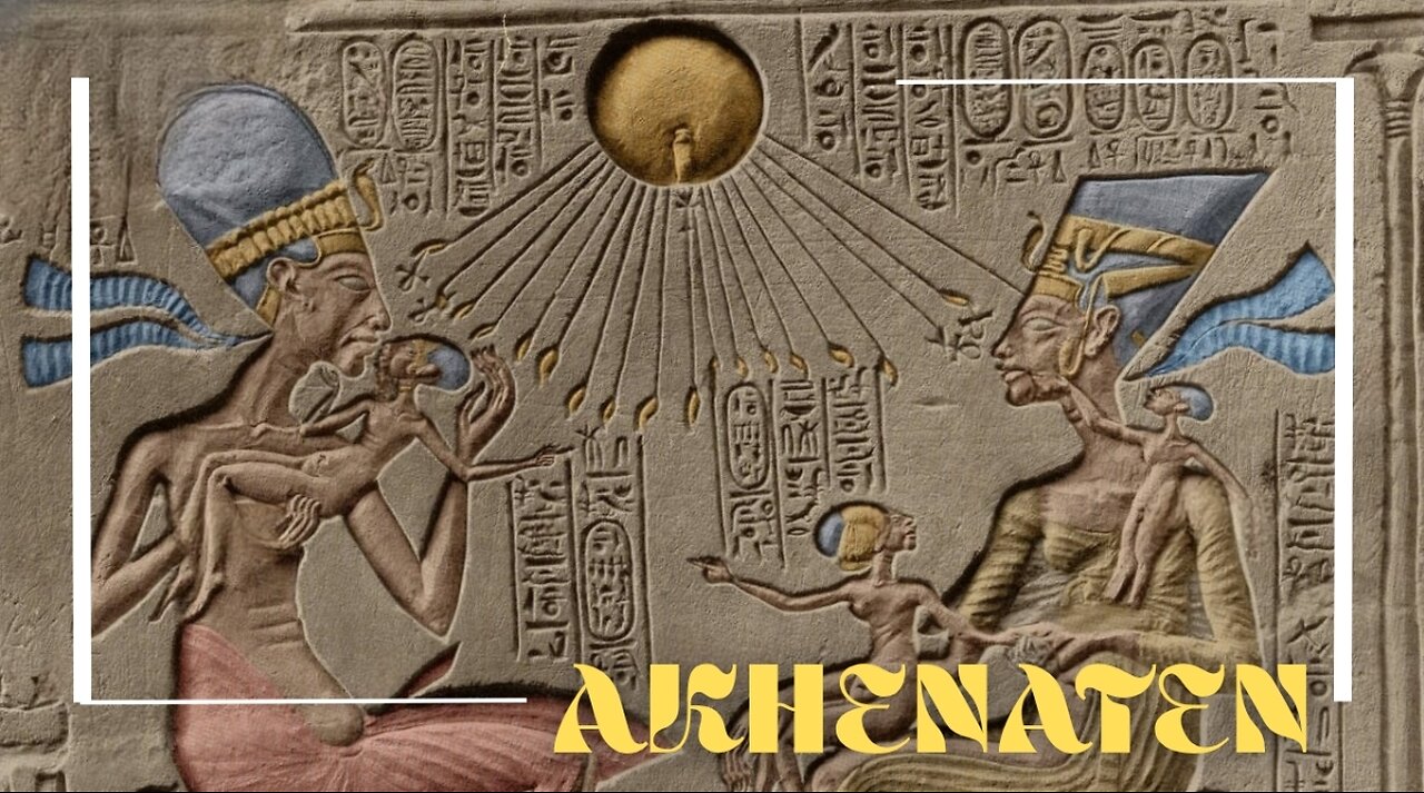 Akhenaten... the ancient Egyptian who dared to change!