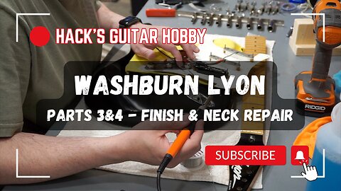 The Washburn Lyon Project Guitar: Parts 3 & 4 - Finish Repairs and Neck/Fret Work