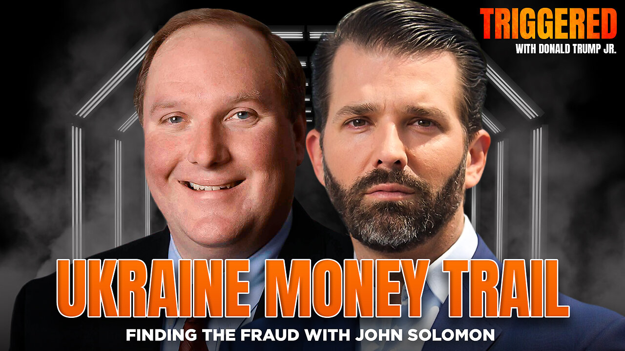 Following the Ukraine Fraud Trail, Interview with John Solomon | Triggered Ep.329