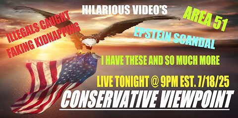 LIVE TONIGHT @ 9PM ON THE CONSERVATIVE VIEWPOINT: AREA 51, ILLEGALS FAKING CRIME & HILARIOUS VIDEOS
