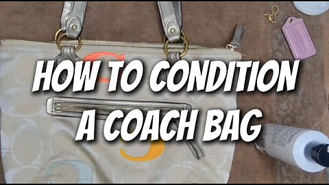 How to Condition a Coach Handbag | Luxury Handbag Cleaning & Restoration Tutorial