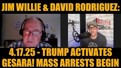 Jim Willie & David Rodriguez 4.17.25- Trump Activates GESARA! Mass Arrests Begin!