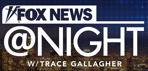 Fox News @ Night | Fox News | 5/13/2025