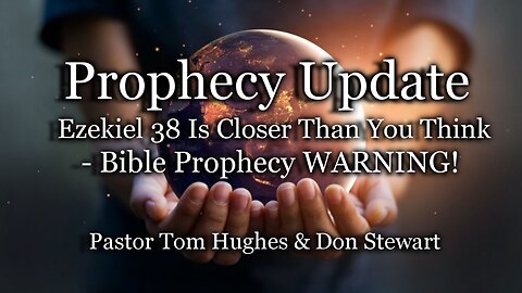 Prophecy Update: Ezekiel 38 Is Closer Than You Think - Bible Prophecy WARNING!