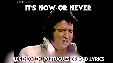 Elvis Presley - It's Now Or Never - Legendado and Lyrics
