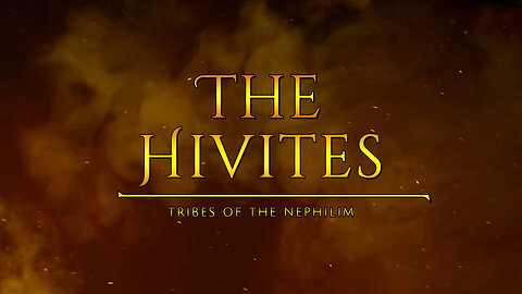 The Hivites - Tribes Of The Nephilim | Tough Love