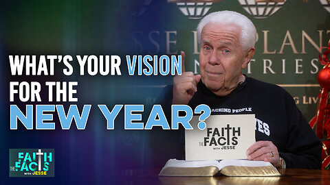 Faith The Facts: What Is Your Vision For The New Year?