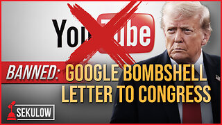 BANNED: Google Bombshell Letter to Congress