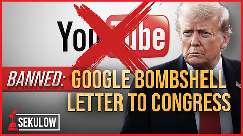 BANNED: Google Bombshell Letter to Congress