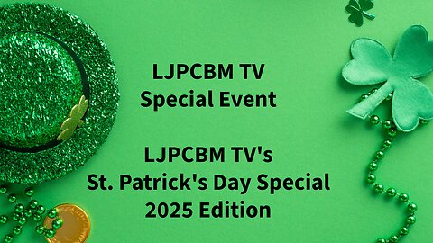 LJPCBM TV Special Event - LJPCBM TV's St. Patrick Day Special - 2025 Edition