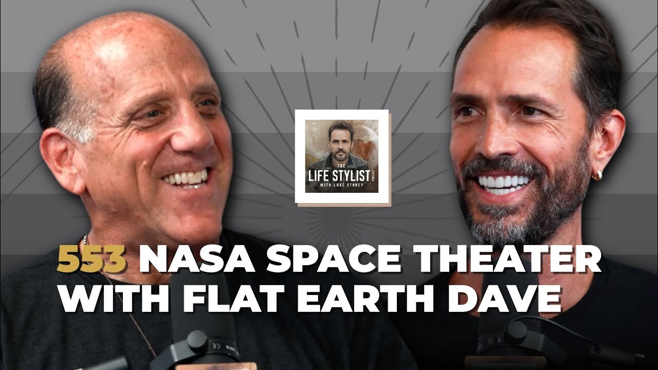 [Luke Storey] Cosmology Conspiracy? Globe Earth, Antarctica & NASA Space Theater w/ Flat Earth Dave [May 30, 2024]