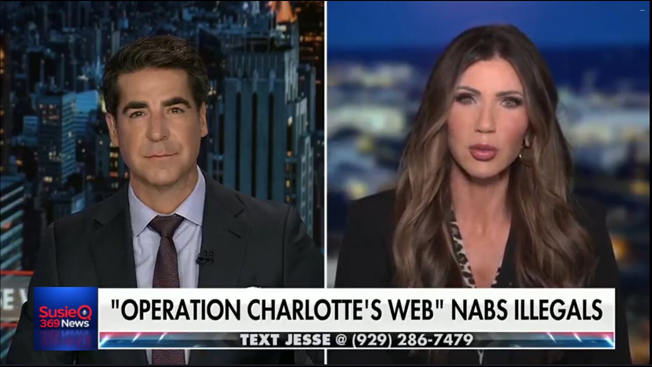 NOEM: OPERATION CHARLOTTE'S WEB NABS ILLEGALS