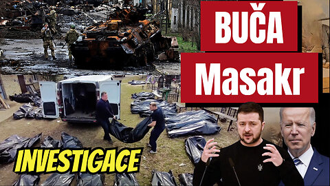 Zinscenovaný masakr v Buči ukrajinskou armádou | 1.Díl