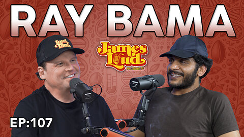 Ray Bama with Runtz | James Loud Podcast EP#107