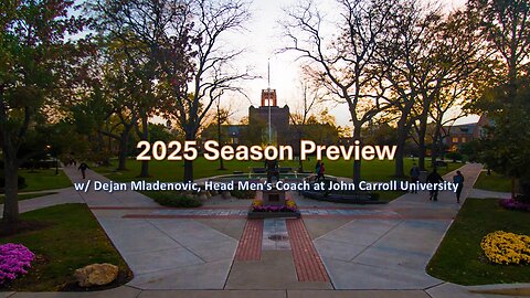 2025 Season Preview w/ Dejan Mladenovic, Head Men's Coach @JohnCarrollU ​