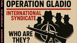 OPERATION GLADIO - CHAPTER 56 - "INTERNATIONAL SYNDICATE - WHO ARE THEY?" - EP.420