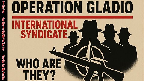 OPERATION GLADIO - CHAPTER 56 - "INTERNATIONAL SYNDICATE - WHO ARE THEY?" - EP.420