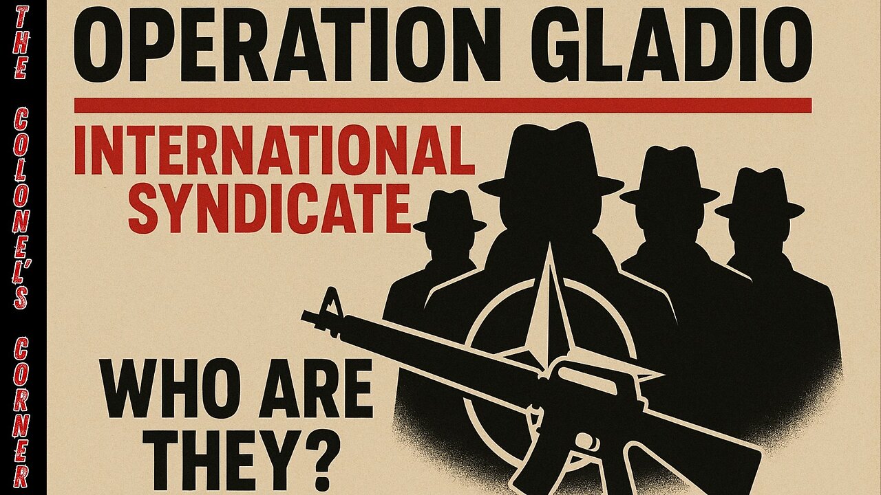 OPERATION GLADIO - CHAPTER 56 - "INTERNATIONAL SYNDICATE - WHO ARE THEY?" - EP.420