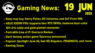 Gaming News | Sony & WB | Lies of P DLC | Tsarevna | Capcom Showcase | Deals | 19 JUN 2025