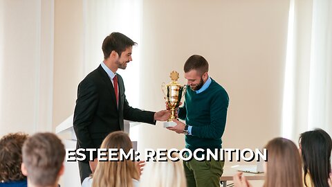 LOG#72 – Maslow: Esteem - Recognition