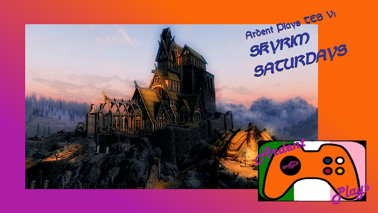 ARDENT PLAYS TES V: Skyrim Saturdays ~ Ramblin' Around