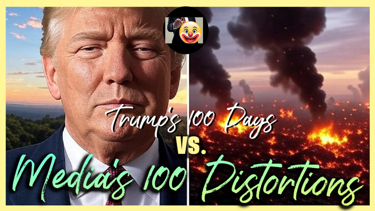 Trump's 100 Days vs. Media's 100 Distortions
