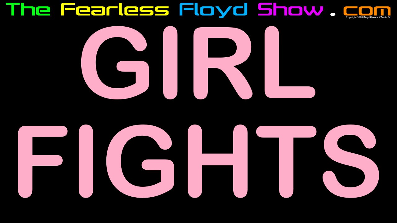 GIRL FIGHTS !!!!!!