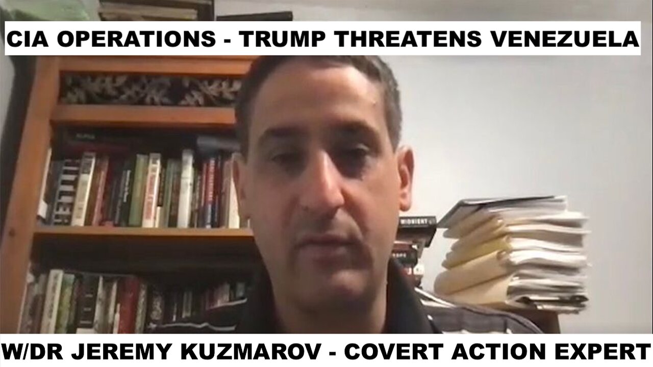 WILL TRUMP TRIGGER AN IMMIGRANT LANDSLIDE IN VENEZUELA? W/DR JEREMY KUZMAROV - COVERT ACTION EXPERT