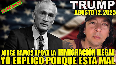 JORGE RAMOS APOYA LA INMIGRACIÓN ILEGAL! YO EXPLICO PORQUÉ ESTÁ MAL