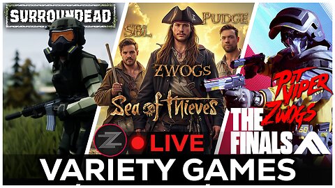 🔴LIVE IN 1440p! - SoT, New Survival Game "SurrounDead," The Finals w/ The Vipers! - Come Hang Out!