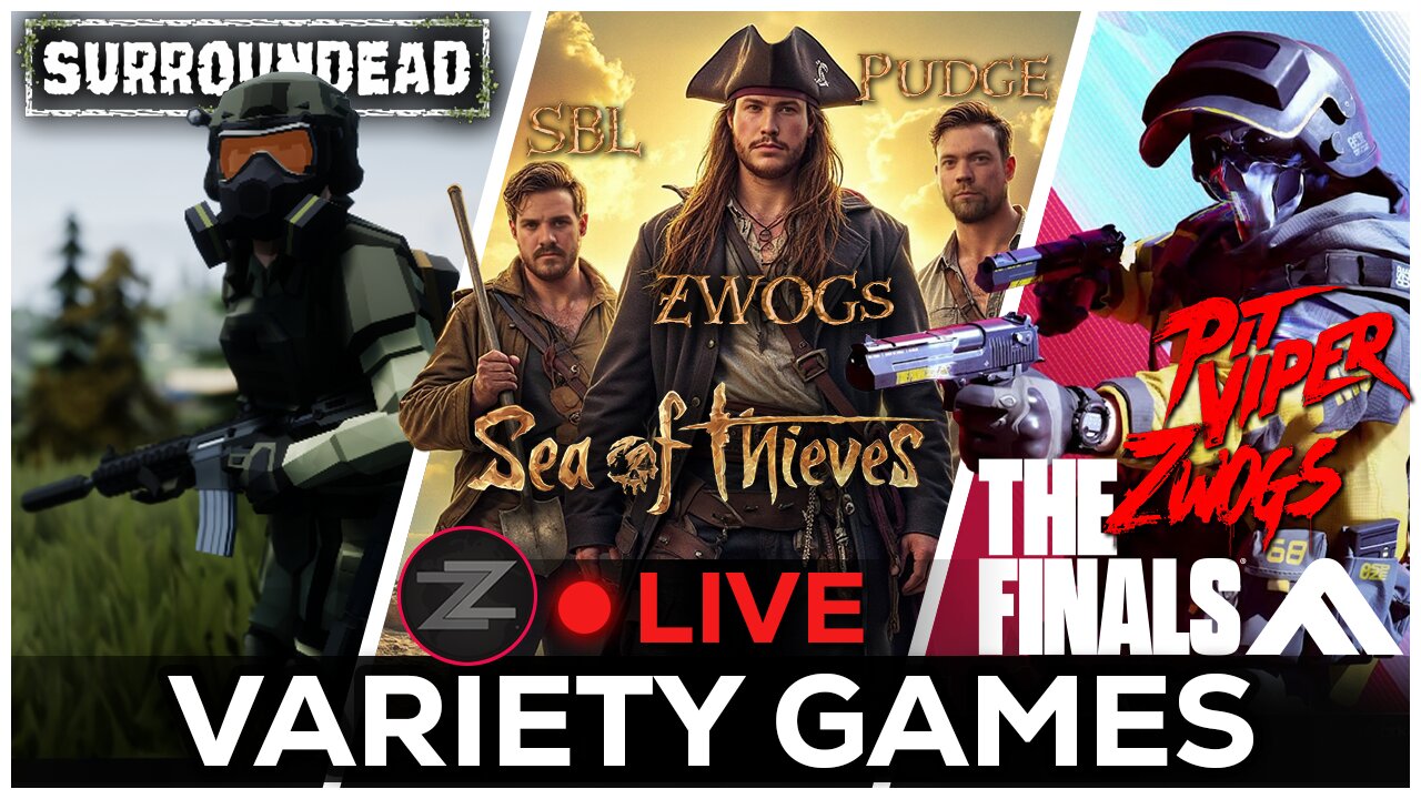🔴LIVE IN 1440p! - SoT, New Survival Game "SurrounDead," The Finals w/ The Vipers! - Come Hang Out!