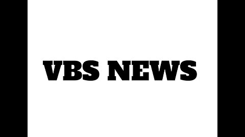 VBS NEWS