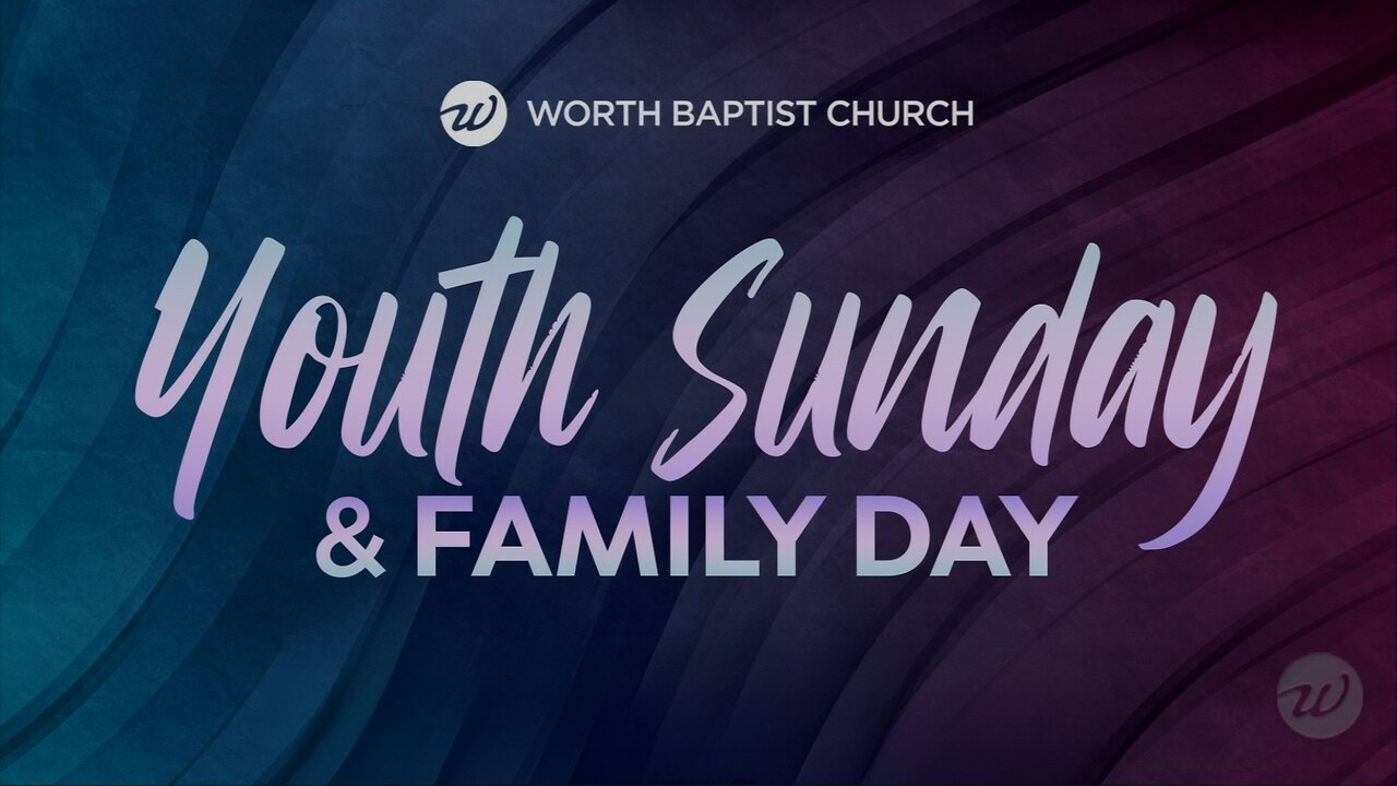 Youth Sunday, 2025-04-27, Live broadcast for Worth Baptist Church, with Bro. Tony Sengmany.