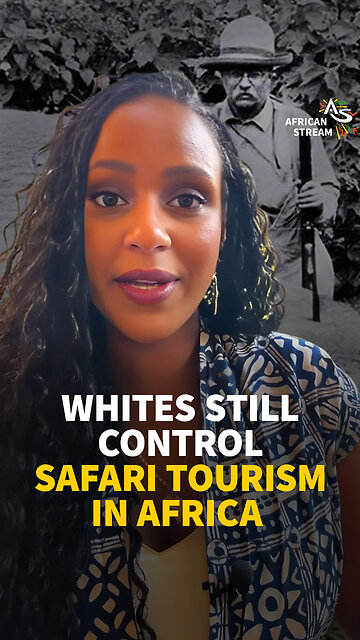 WHITES STILL CONTROL SAFARI TOURISM IN AFRICA