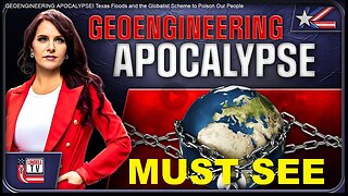 GEOENGINEERING APOCALYPSE! Texas Floods and the Globalist Scheme to Poison Our People