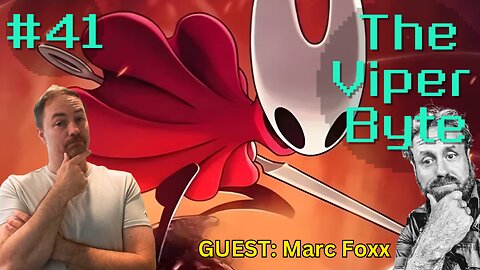 Silksong BREAKS the charts! Baseball KAREN! Bond REACTION! Guest: Marc Foxx | The Viper Byte EP 41