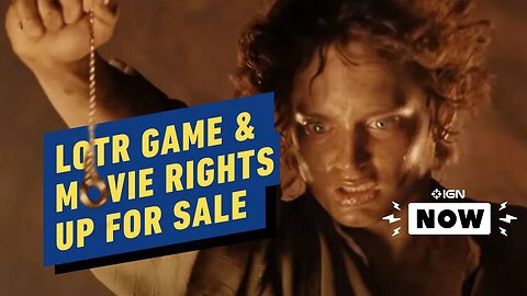 Lord of the Rings Movie and Game Rights Up for Sale for an Expected $2 Bill