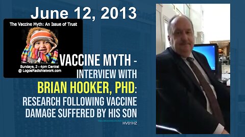 [June 2013] VACCINE MYTH - Interview w Brian Hooker: Research following son's vaccination damage