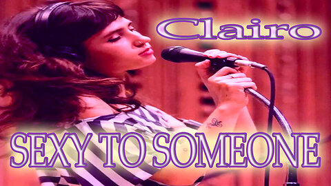 Clairo - Sexy To Somebody - Karaoke