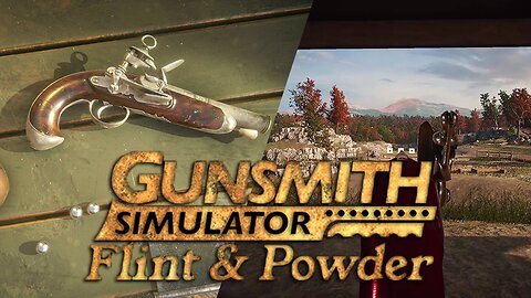 Gunsmith Simulator: Flint And Powder | The Best Simulator Gets Better