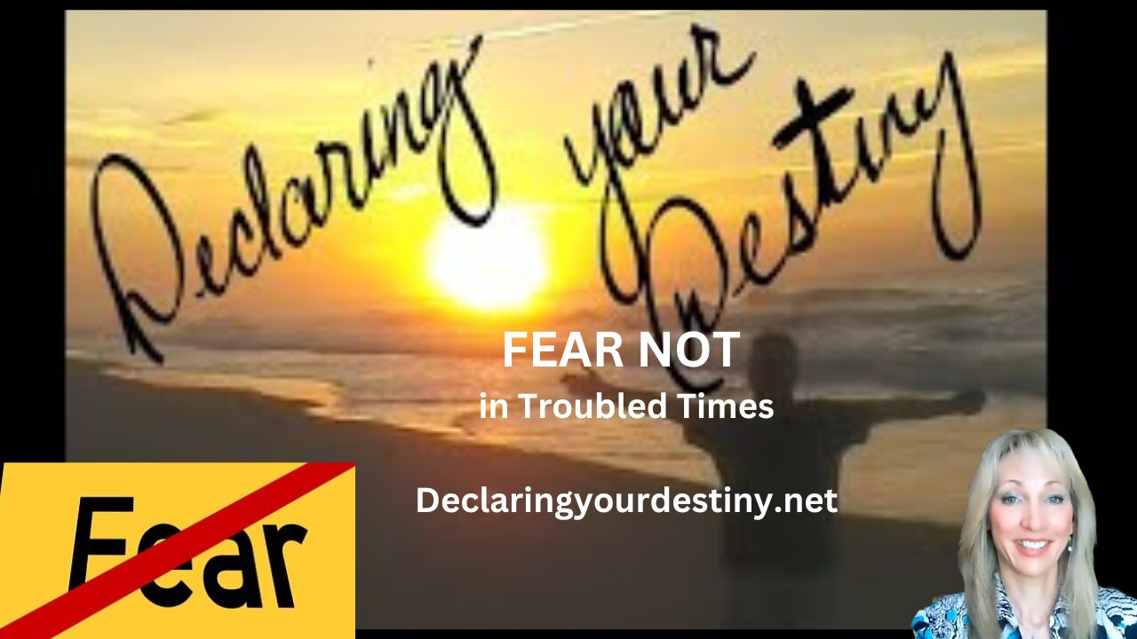 Fear Not! Trusting God in Troubled Times