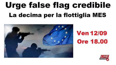 Urge false flag credibile - La decima per la flottiglia MES