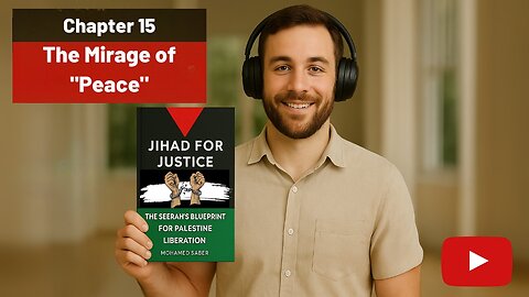 Chapter 15: The Mirage of "Peace" with the Zionist Entity